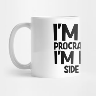 I'm not procrastinating I'm doing side quests Mug